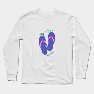 Flip Flops Forever Long Sleeve T-Shirt